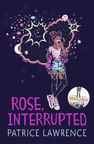 Rose, Interrupted by Patrice Lawrence