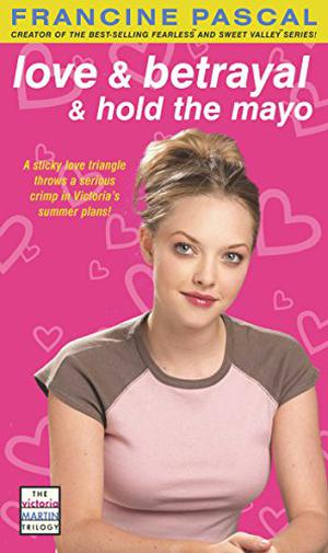 Love & Betrayal & Hold the Mayo (Victoria Martin #3)