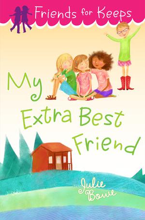 My Extra Best Friend (Friends for Keeps #5)