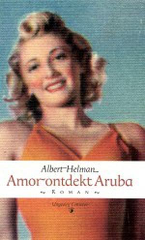 Amor ontdekt Aruba by Albert Helman, Wim Rutgers
