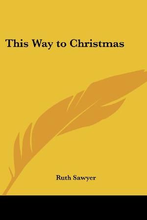 This Way to Christmas by Ruth Sawyer