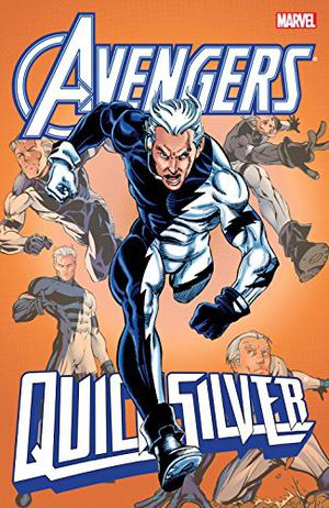 Avengers: Quicksilver  (Quicksilver by Tom Peyer, Joe Edkin, John Ostrander, Casey Jones