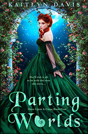Parting Worlds (Once Upon a Curse #4)