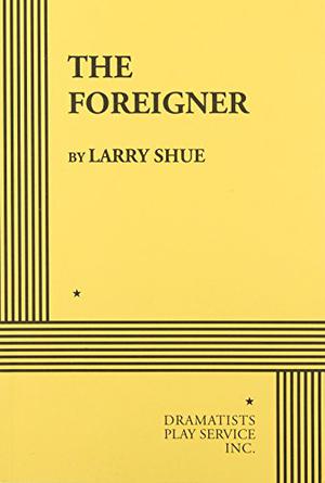 The Foreigner by Larry Shue