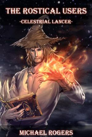 Celestrial Lancer (The Rostical Users #2)