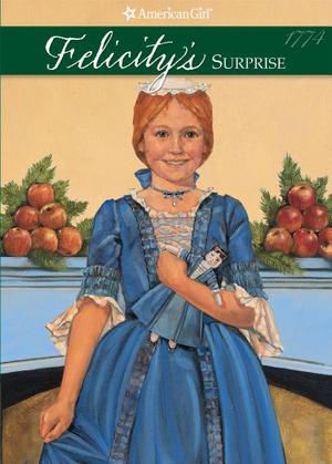Felicity's Surprise: A Christmas Story; 1774 (American Girl: Felicity #3)