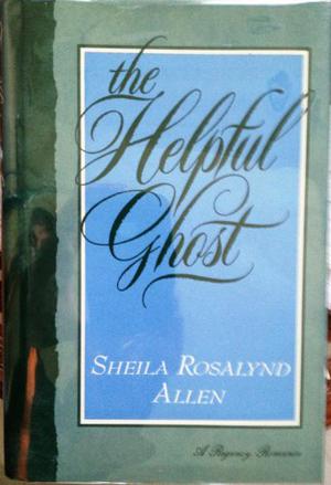 The Helpful Ghost by Sheila Rosalynd Allen