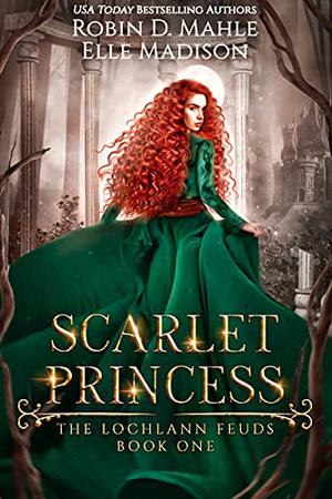 Scarlet Princess by Robin D. Mahle, Elle Madison