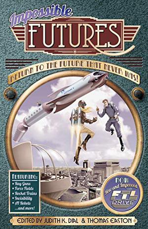 Impossible Futures: An Anthology by Judith K. Dial, Allen M. Steele, Rev DiCerto, Sara Smith, Justus Perry, Jack McDevitt, Shariann Lewitt, Paul Di Filippo, Fran Wilde, Edward M. Lerner, Jeff Hecht, Debra Doyle, James D. Macdonald, Duncan Eagelson, Mike Resnick, James K. Morrow