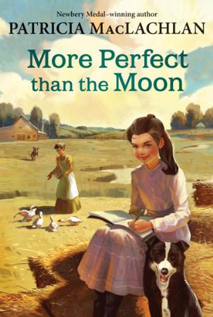 More Perfect than the Moon (Sarah, Plain and Tall #4)