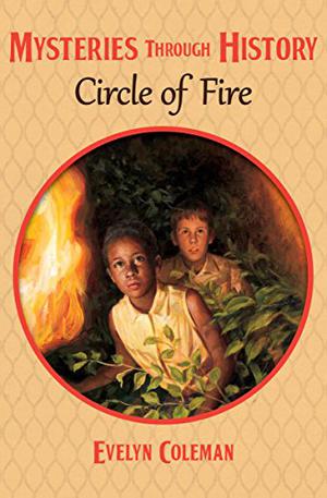Circle Of Fire  (American Girl History Mysteries by Evelyn Coleman