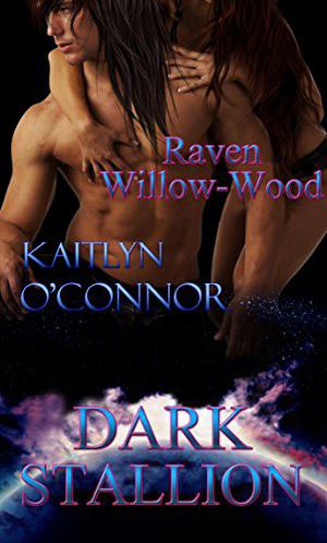Dark Stallion by Raven Willow-Wood, Kaitlyn O'Connor