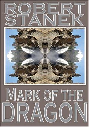 Mark of the Dragon by Robert Stanek