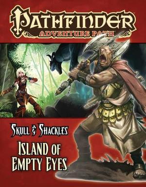 Pathfinder Adventure Path #58: Island of Empty Eyes (Skull & Shackles #4)