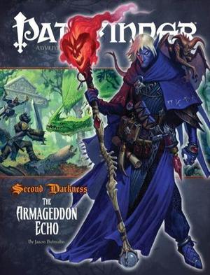Pathfinder Adventure Path #15: The Armageddon Echo by Jason Bulmahn, Jeff Grub, Hal Maclean, Rob McCreary, Amber E. Scott, David Schwartz, Greg A. Vaughan, Steve Prescott, Concept Art House, Julie Dillion, Andrew Hou, Imaginary Friends Studios, Ben Wootten, Kevin Yan