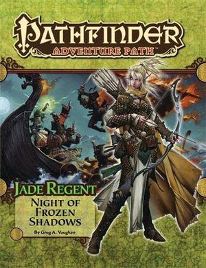 Pathfinder Adventure Path #50: Night of Frozen Shadows by Greg A. Vaughan, Jesse Benner, Matthew Goodall, Dave Gross, Sean K. Reynolds, Wayne Reynolds, Jared Blando, Carolina Eade, Steve Ellis, Mariusz Gandzel, Jon Hodgson, Mathias Kollros, Sara Ottersätter, Roberto Pitturru, Doug Stambaugh, Sungyoon Ko