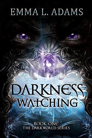 Darkness Watching by Emma L. Adams