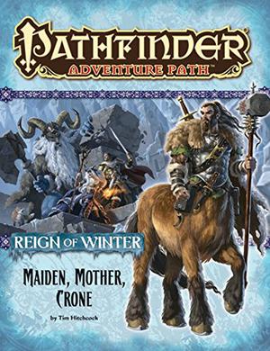Pathfinder Adventure Path #69: Maiden, Mother, Crone (Reign of Winter #3)