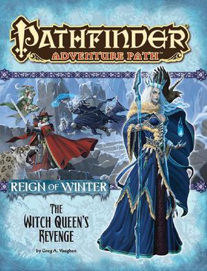 Pathfinder Adventure Path #72: The Witch Queen’s Revenge by Greg A. Vaughan, Adam Daigle, Shaun Hocking, Michael Kenway, Rob McCreary, Kevin Andrew Murphy, Matt Renton, Dmitry Burmak, Fabio Gorla, Miguel Regodón Harkness, Ekaterina Burmak, Brynn Metheney, Sara Otterstätter, Kate Pfeilschiefter, Roberto Pitturru, Maichol Quinto, Jason Rainville, Doug Stambaugh, Carlos Villa, Ben Wootten, Kieran Yanner, Robert Lazzaretti, Craig J. Spearing