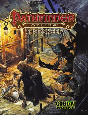 Pathfinder Online: Thornkeep by Richard Baker, Jason Bulmahn, Ed Greenwood, James Jacobs, Erik Mona