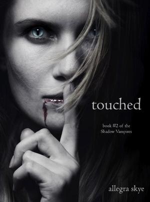 Touched by Allegra Skye