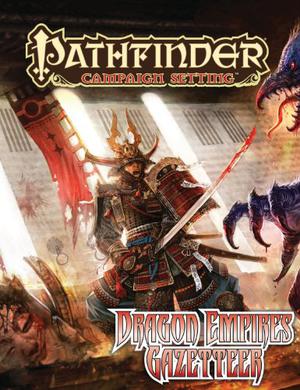 Pathfinder Campaign Setting: Dragon Empires Gazetteer by James Jacobs, Dave Gross, Rob McCreary, Matthew Goodall, Steve Kenson, Michael Kortes, Colin McComb, F. Wesley Schneider, Mike Shel, Todd Stewart, Wayne Reynolds, Rayph Beisner, Dmitry Burmak, Jon Hodgson, Jim Nelson, Eva Widermann, Ben Wootten