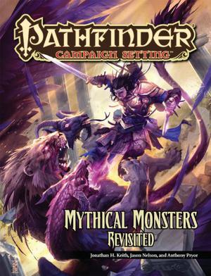 Pathfinder Campaign Setting: Mythical Monsters Revisited by Jonathan H. Keith, Jason Nelson, Anthony Pryor, Jesse Benner, Michael Kenway, Greg A. Vaughan, Michal Ivan, Dmitry Burmak, Raven Mimura, Dmitry Prosvirnin, Scott Purdy, J.P. Targete, Ben Wootten