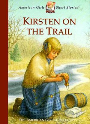 Kirsten on the Trail (American Girl: Short Stories #3)