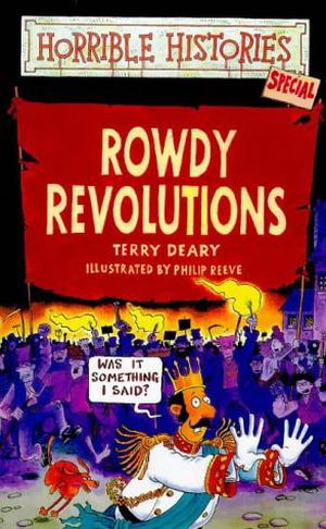 Rowdy Revolutions (Horrible Histories Specials #2)