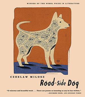 Road-side Dog by Czesław Miłosz