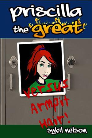 Priscilla the Great: Vampire Slayer by Sybil Nelson