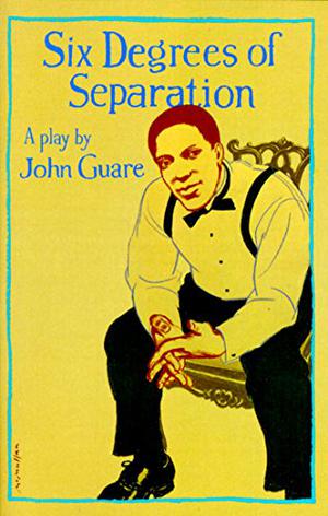 Six Degrees of Separation by John Guare