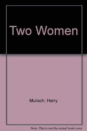 Two Women by Harry Mulisch