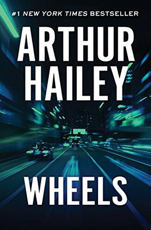 Wheels by Arthur Hailey