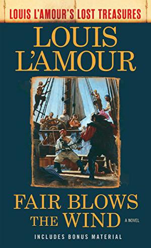 Fair Blows The Wind by Louis L'Amour
