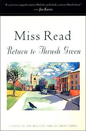 Return to Thrush Green by Miss Read