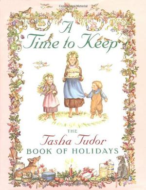 A Time to Keep by Tasha Tudor