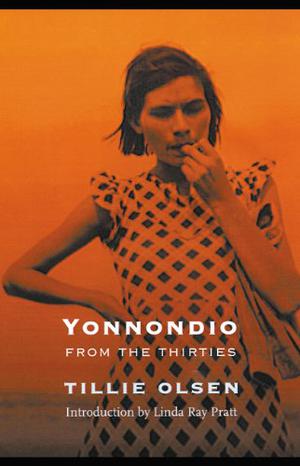 Yonnondio: From the Thirties by Tillie Olsen