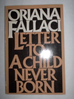 Letter to a Child Never Born by Oriana Fallaci