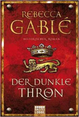 Der dunkle Thron by Rebecca Gablé