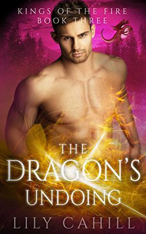 The Dragon's Undoing (Kings of the Fire #3)