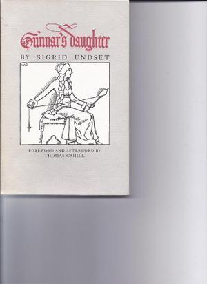 Gunnar's Daughter by Sigrid Undset, Thomas Cahill, Arthur G. Chater
