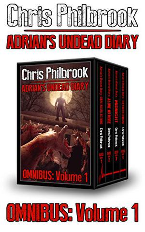 The Adrian's Undead Diary Omnibus: Volume One (Adrian's Undead Diary #1-4)