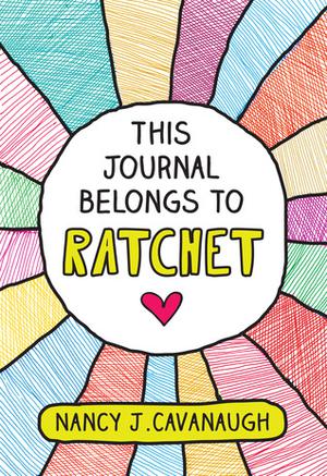 This Journal Belongs to Ratchet by Nancy J. Cavanaugh