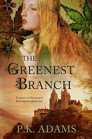 The Greenest Branch by P.K. Adams