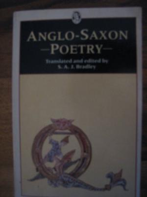 Anglo-Saxon Poetry by S.A.J. Bradley