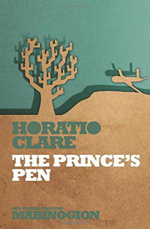 The Prince's Pen by Horatio Clare