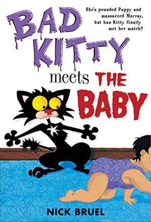 Bad kitty y el bebé by Nick Bruel