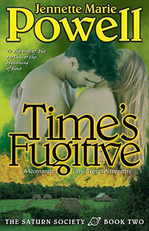 Time's Fugitive: A Romantic Time Travel Adventure (Saturn Society #2)
