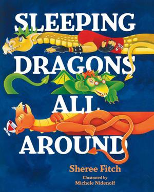 Sleeping Dragons All Around PB by Sheree Fitch